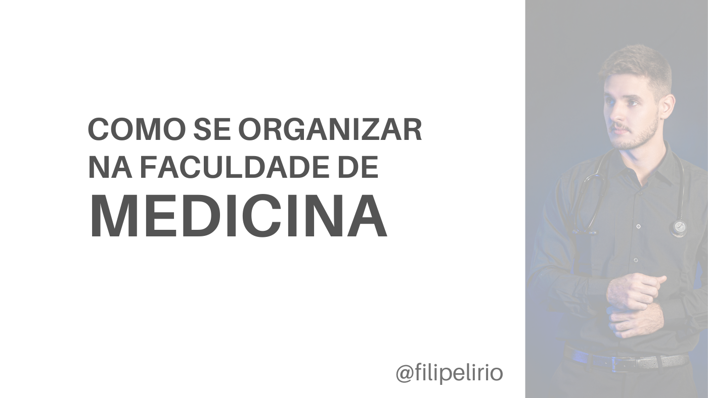 como se organizar na faculdade de medicina